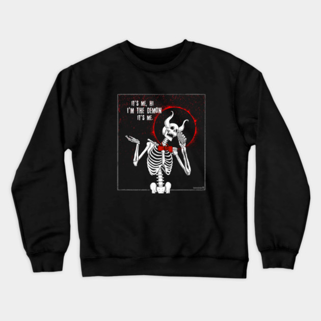 It's All Me. Crewneck Sweatshirt by Tommy Devoid
