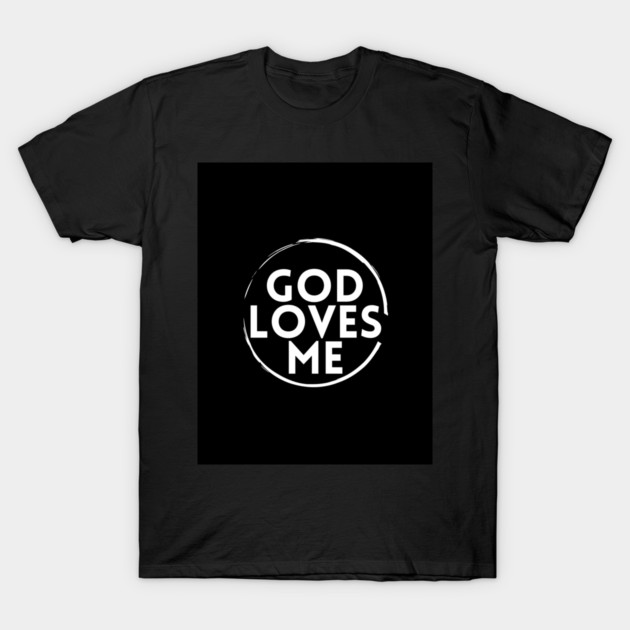 God loves me - Special T-Shirt by Beautiful Vesture