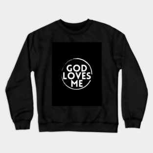 God loves me - Special Crewneck Sweatshirt