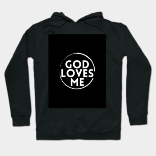 God loves me - Special Hoodie