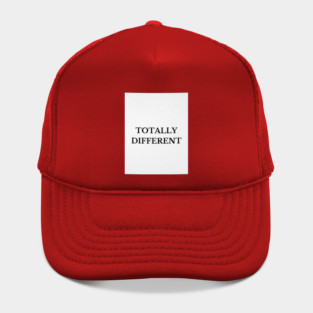 Totally Different Hat