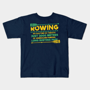Funny Rowing Gifts - No Halftime, no timeouts: 2000 Meters Lung busting pain Kids T-Shirt