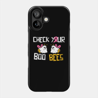 Check your boo bees Breast Cancer Phone Case