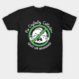 No Crybaby Collectors T-Shirt