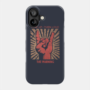 Tune up . Turn loud The Warning Phone Case