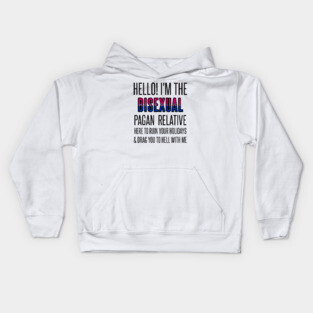 I’M THE BISEXUAL PAGAN RELATIVE Kids Hoodie