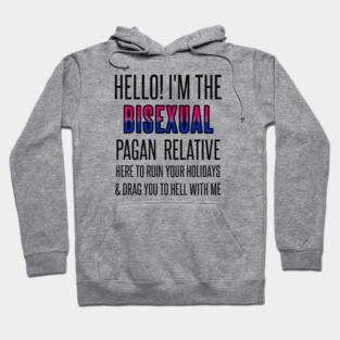 I’M THE BISEXUAL PAGAN RELATIVE Hoodie