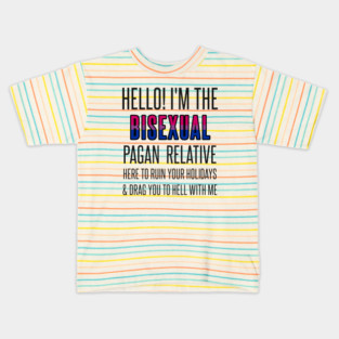 I’M THE BISEXUAL PAGAN RELATIVE Kids T-Shirt