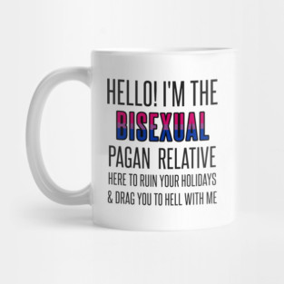 I’M THE BISEXUAL PAGAN RELATIVE Mug