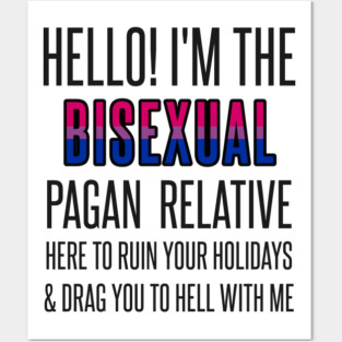 I’M THE BISEXUAL PAGAN RELATIVE Posters and Art