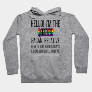 I’M THE QUEER PAGAN RELATIVE Hoodie