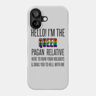 I’M THE QUEER PAGAN RELATIVE Phone Case