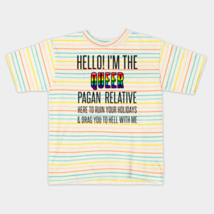 I’M THE QUEER PAGAN RELATIVE Kids T-Shirt