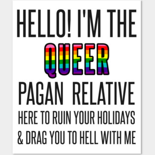 I’M THE QUEER PAGAN RELATIVE Posters and Art
