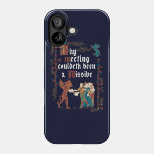 Could Have been an Email Medieval Style - funny retro vintage English history Phone Case