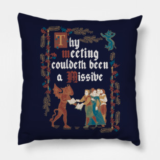 Could Have been an Email Medieval Style - funny retro vintage English history Pillow