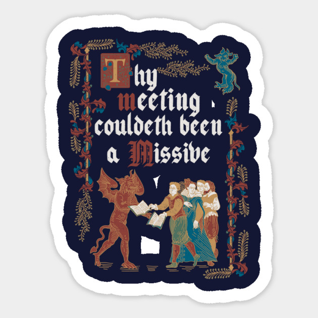 Could Have been an Email Medieval Style - funny retro vintage English history Sticker by Nemons