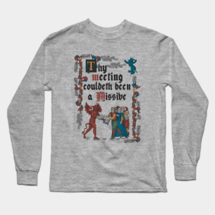 Could Have been an Email Medieval Style - funny retro vintage English history Long Sleeve T-Shirt