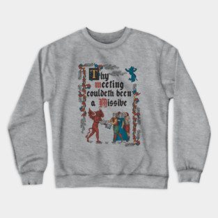 Could Have been an Email Medieval Style - funny retro vintage English history Crewneck Sweatshirt
