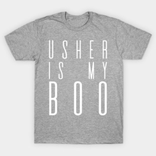 Usher Is My Boo T-Shirt
