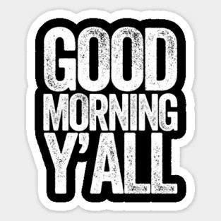 Good Morning Yall Sticker