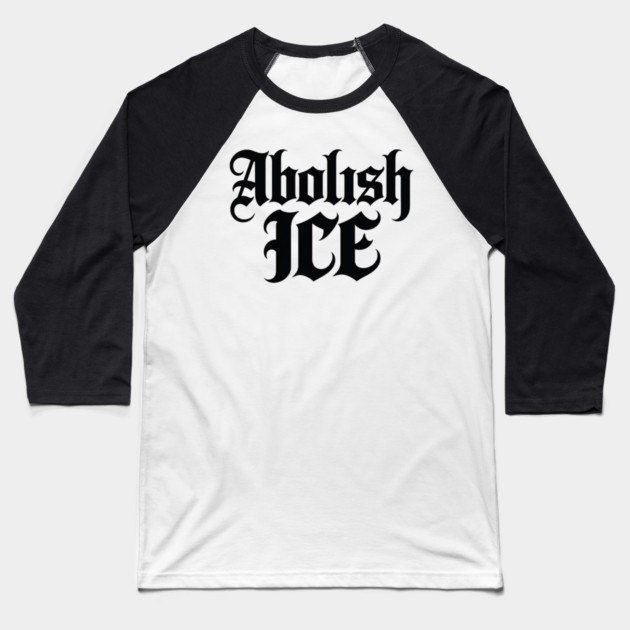 abolish-ice Baseball T-Shirt by BlackMeme94