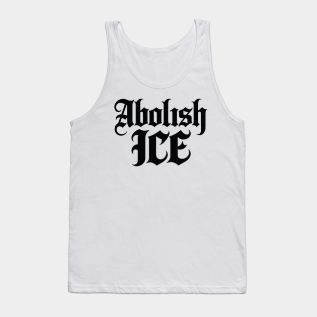 abolish-ice Tank Top by BlackMeme94