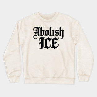 abolish-ice Crewneck Sweatshirt