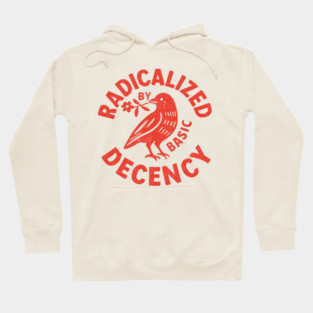 Radicalized-by-Basic-Decency Hoodie