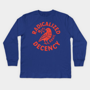 Radicalized-by-Basic-Decency Kids Long Sleeve T-Shirt