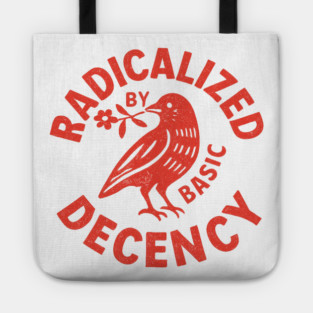 Radicalized-by-Basic-Decency Tote