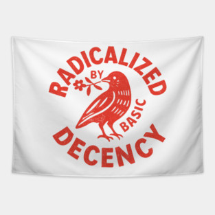 Radicalized-by-Basic-Decency Tapestry