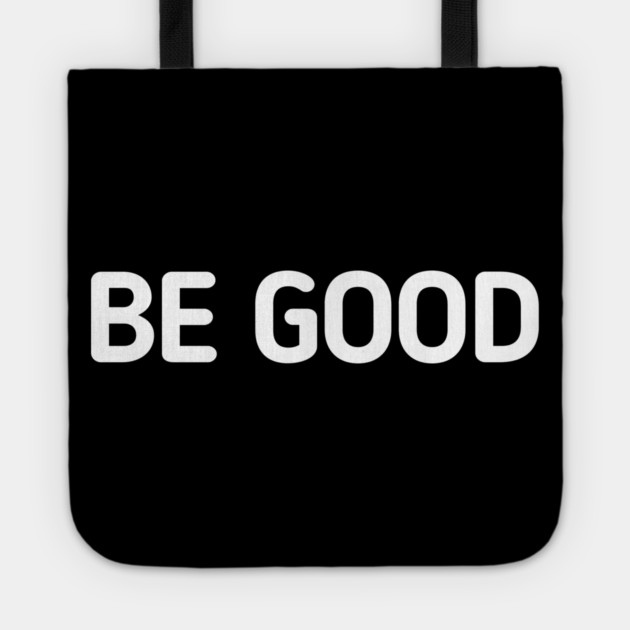 be-good Tote by BlackMeme94