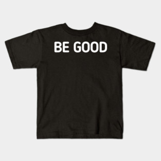 be-good Kids T-Shirt