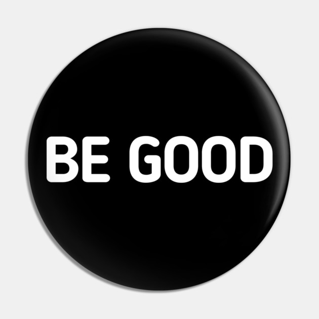 be-good Pin by BlackMeme94