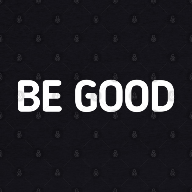 be-good by BlackMeme94
