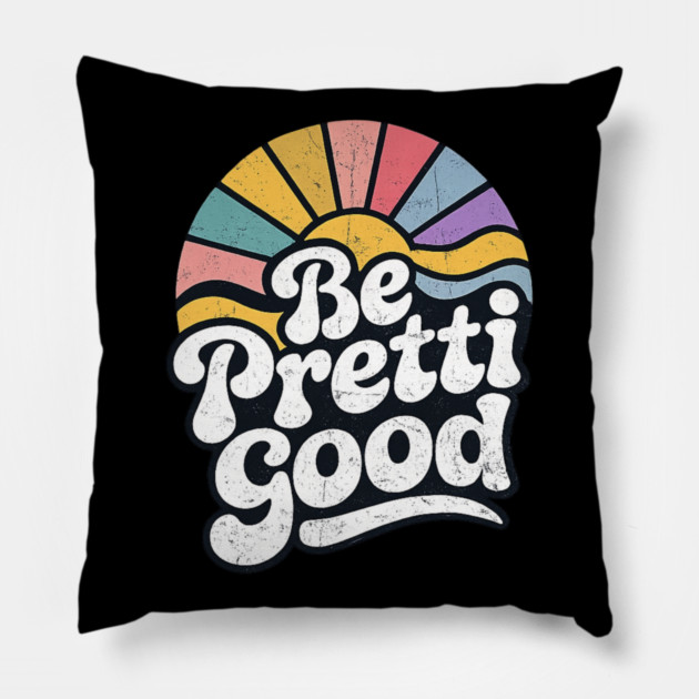 Be-Pretti-Good Pillow by BlackMeme94