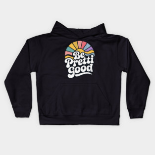Be-Pretti-Good Kids Hoodie