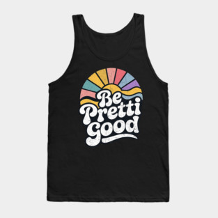 Be-Pretti-Good Tank Top