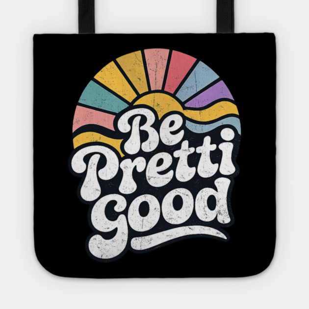 Be-Pretti-Good Tote by BlackMeme94