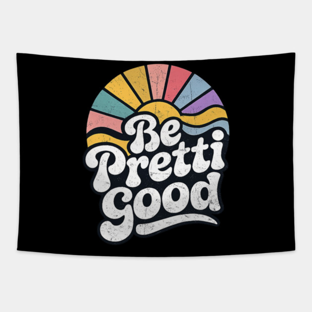 Be-Pretti-Good Tapestry by BlackMeme94
