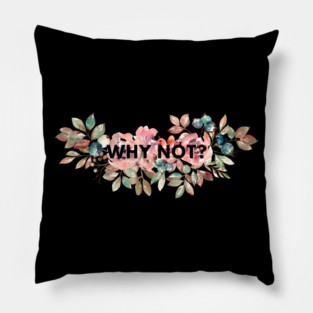 Why Not Pillow