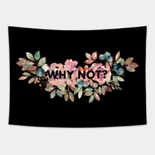 Why Not Tapestry