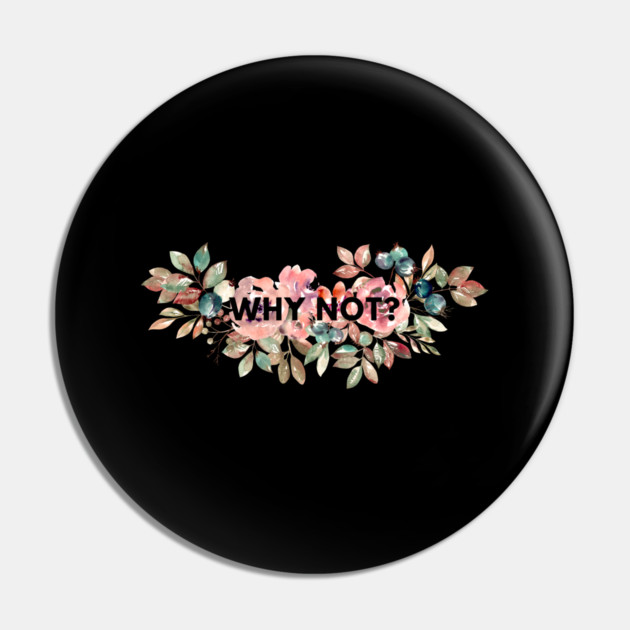 Why Not Pin by BlackMeme94