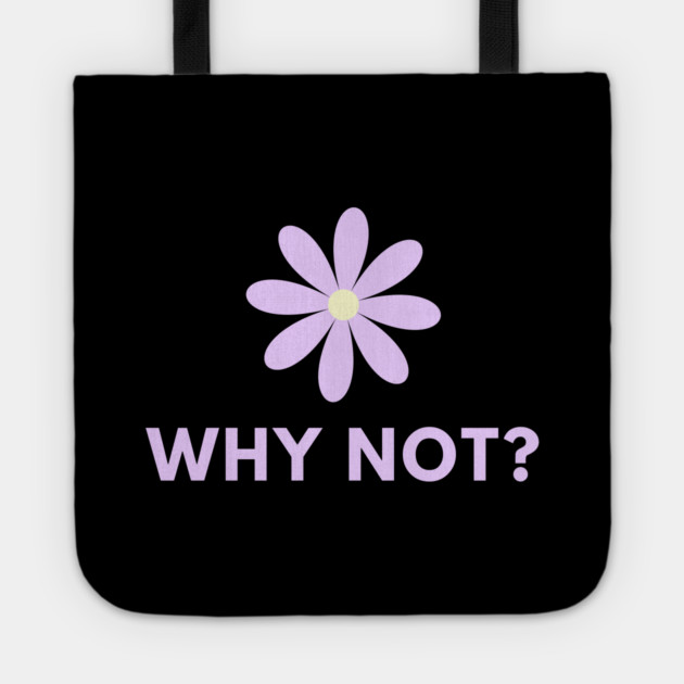 Why Not Tote by BlackMeme94