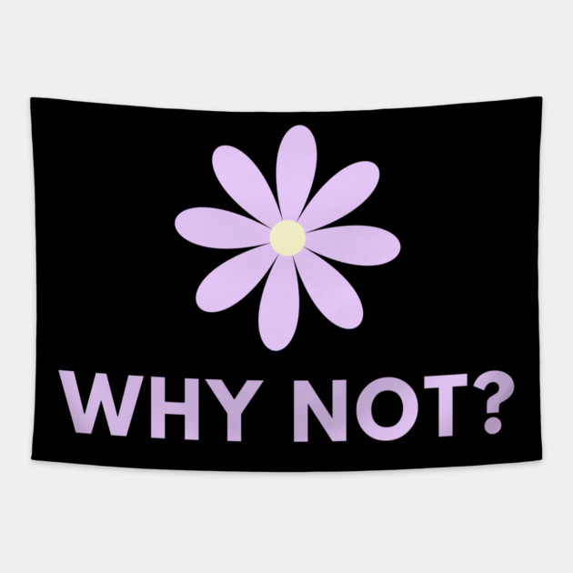 Why Not Tapestry by BlackMeme94