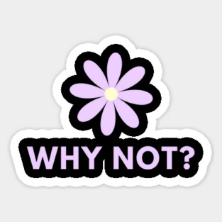 Why Not Sticker