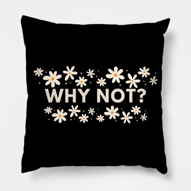 Why Not Pillow by BlackMeme94