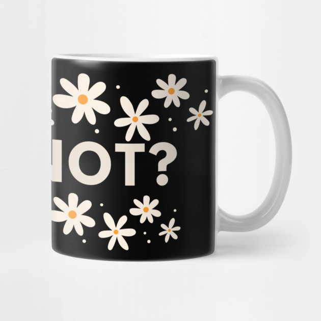 Why Not by BlackMeme94