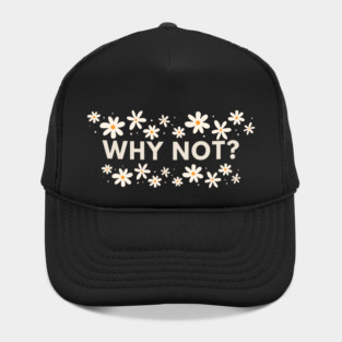 Why Not Hat